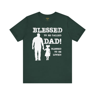 Blessed To Be Called Dad | Father's Day Unisex Tee | Black Father & Daughter | Gift for Dad, Christian Apparel, Family Shirt, Dad's Love Quote Tee