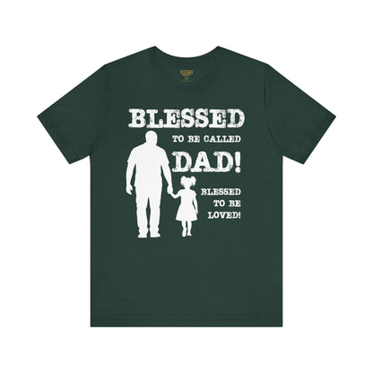 Blessed To Be Called Dad | Father's Day Unisex Tee | Black Father & Daughter | Gift for Dad, Christian Apparel, Family Shirt, Dad's Love Quote Tee