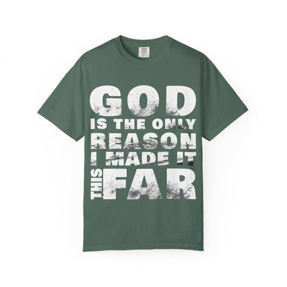 ONLY GOD T-Shirt – “God Is the Only Reason I Made It This Far” | Heavyweight Unisex Tee |  1 Corinthians 15:10 (NIV)