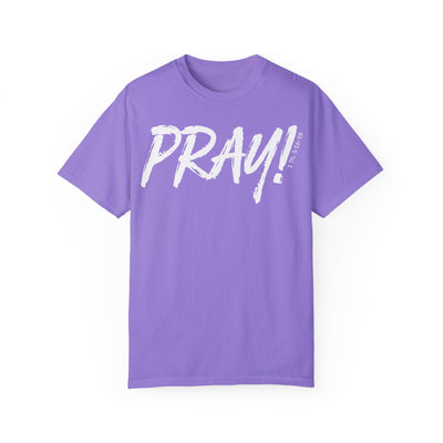 PRAY! T-Shirt | 1 Thessalonians 5:16–18