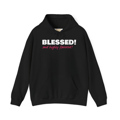 BLESSED! And Highly Favored Collection |  Hoodie | (Luke 1:28)
