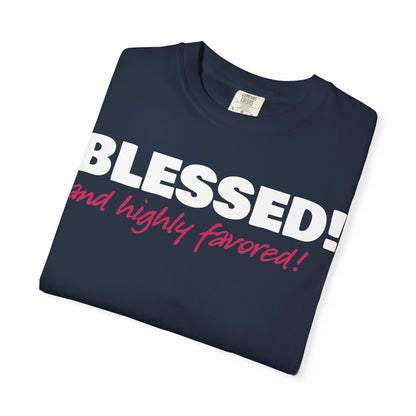 BLESSED! and Highly Favored! Collection | Women's Tee  | (Luke 1:28)