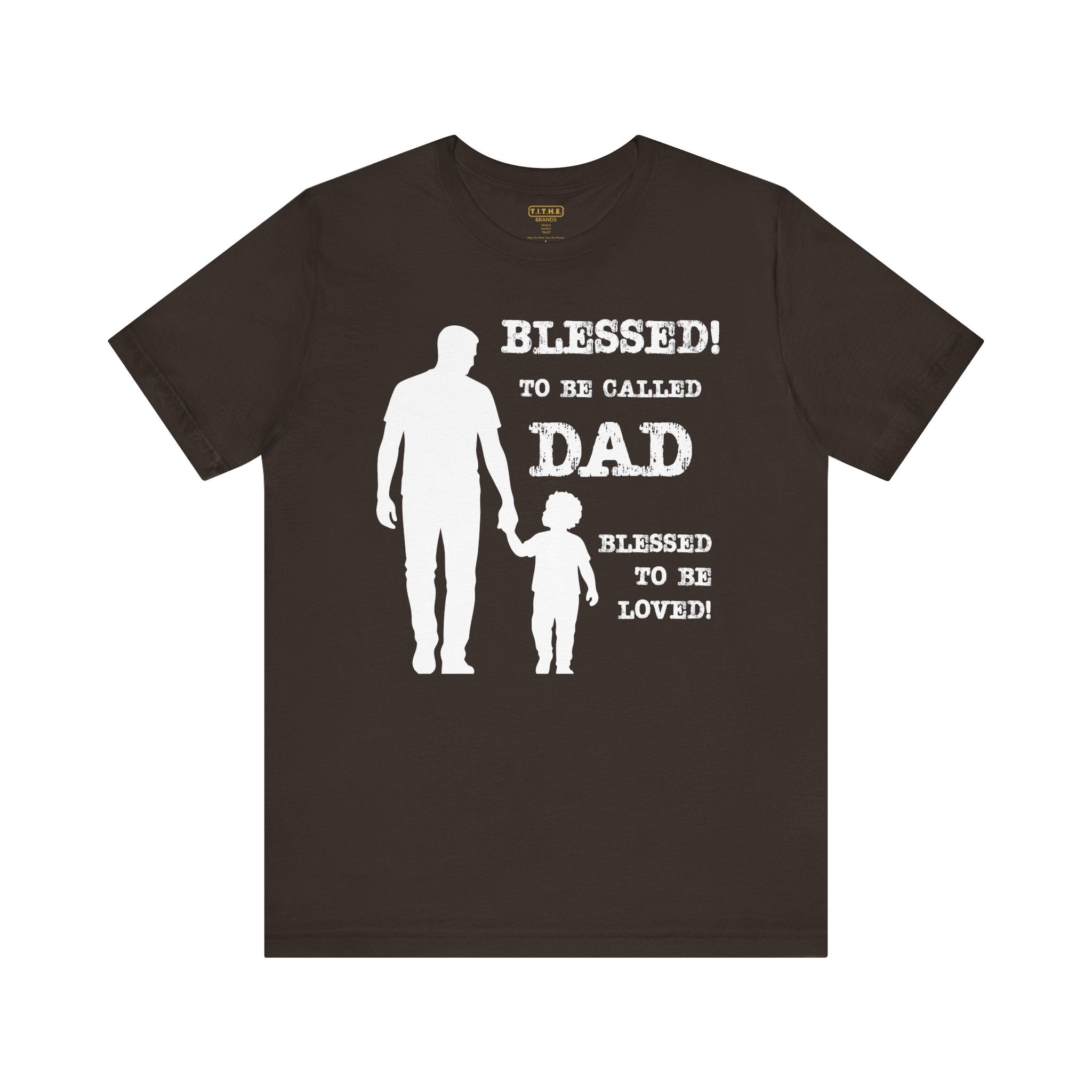 Blessed To Be Called Dad | Father's Day Tee | Father & Son |  Gift for Dad, Christian Apparel, Family Shirt, Dad's Love Quote Tee
