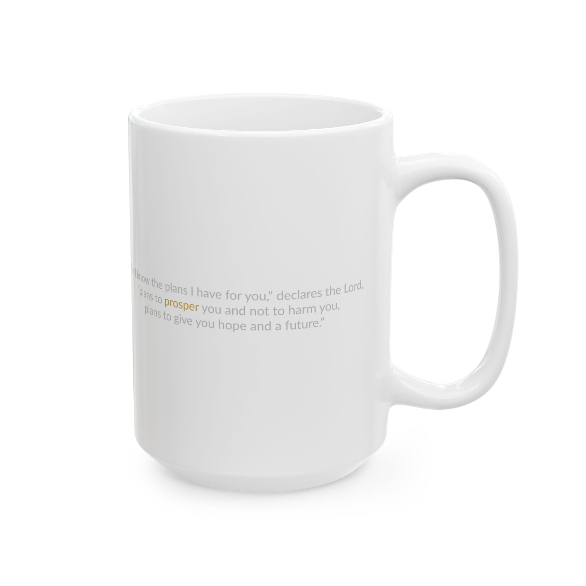The PROSPER 29:11 Collection Inspirational Ceramic Mug  -  [11oz, 15oz]  |  (Jeremiah 29:11)