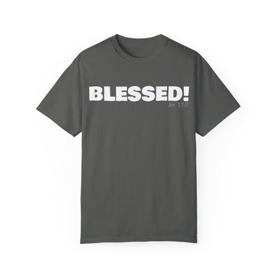 BLESSED!  Unisex Garment-Dyed T-shirt  | (Jeremiah. 17:7)
