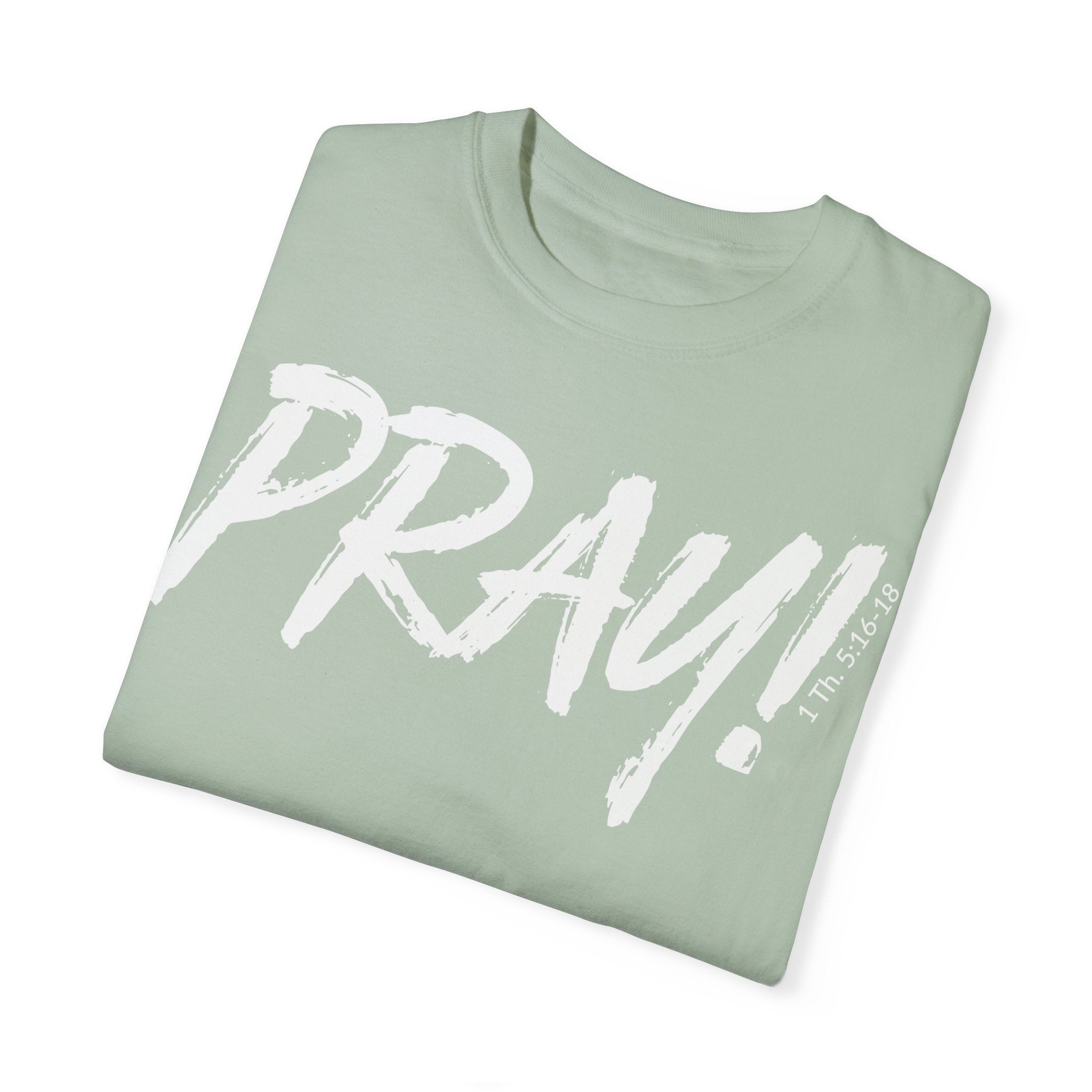 PRAY! Collection T-Shirt | (Thessalonians 5:16-18)