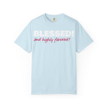 BLESSED! and Highly Favored! Collection | Women's Tee  | (Luke 1:28)