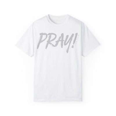 PRAY! T-Shirt | 1 Thessalonians 5:16–18