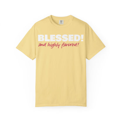BLESSED! and Highly Favored! Collection | Women's Tee  | (Luke 1:28)