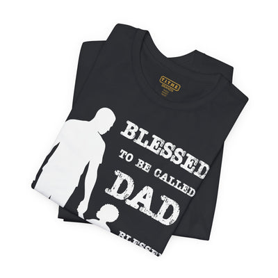 Blessed To Be Called Dad | Father's Day Tee | Black Father & Son |  Gift for Dad, Christian Apparel, Family Shirt, Dad's Love Quote Tee