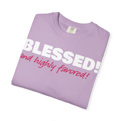 BLESSED! and Highly Favored! Collection | Women's Tee  | (Luke 1:28)