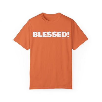 BLESSED!  Unisex Garment-Dyed T-shirt  | (Jeremiah. 17:7)