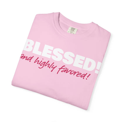BLESSED! and Highly Favored! Collection | Women's Tee  | (Luke 1:28)