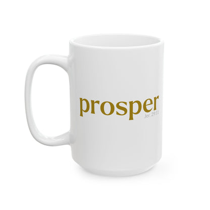 The PROSPER 29:11 Collection Inspirational Ceramic Mug  -  [11oz, 15oz]  |  (Jeremiah 29:11)