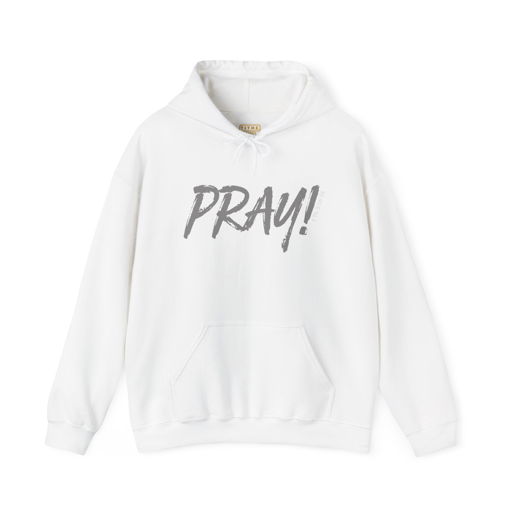 PRAY! Collection | Hoodie | Faith-Based Streetwear for Prayer Warriors | (1 Thessalonians 5:16-18)