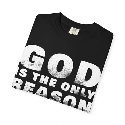 ONLY GOD T-Shirt – “God Is the Only Reason I Made It This Far” | Heavyweight Unisex Tee |  1 Corinthians 15:10 (NIV)