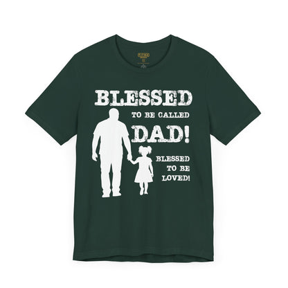 Blessed To Be Called Dad | Father's Day Unisex Tee | Black Father & Daughter | Gift for Dad, Christian Apparel, Family Shirt, Dad's Love Quote Tee