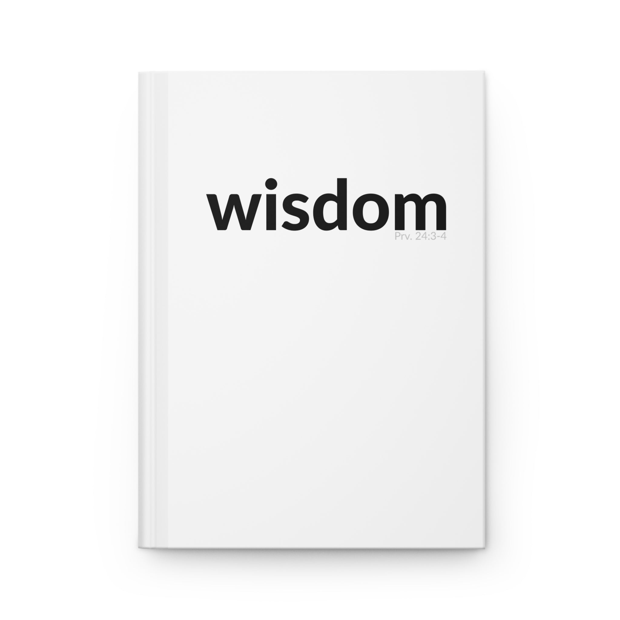 WISDOM | Inspirational Hardcover Journal - Wisdom (Proverbs 24:3-4)