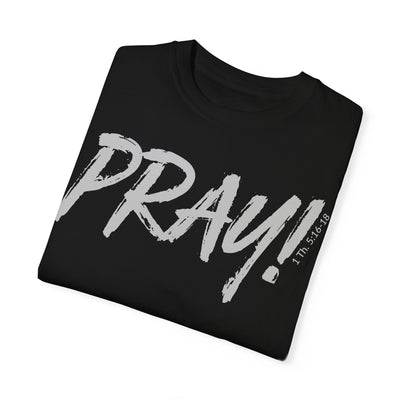 PRAY! T-Shirt | 1 Thessalonians 5:16–18